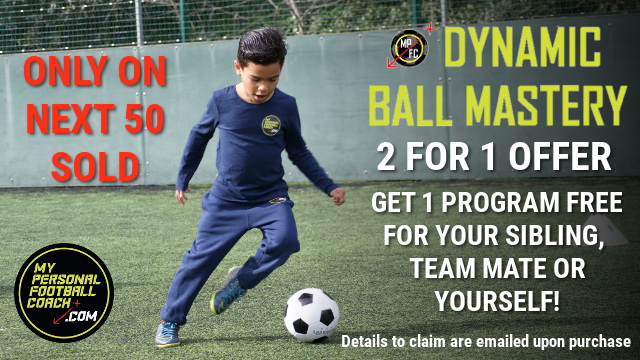 2 For 1 Offer on Dynamic Ball Mastery