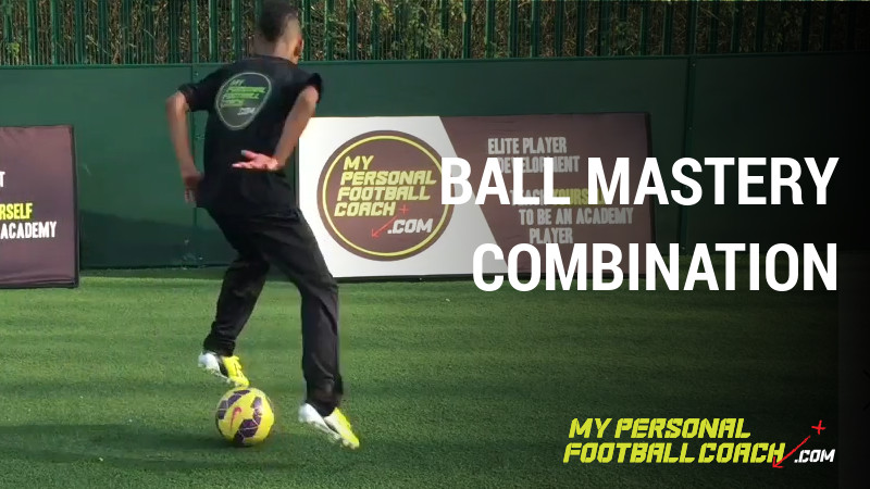 Ball Mastery Combination