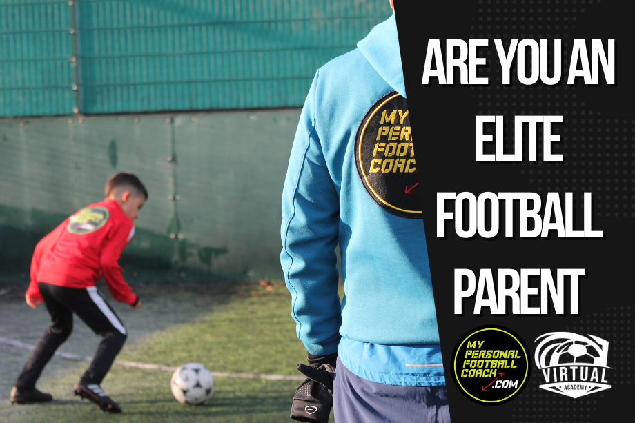 Are you an ‘Elite Football/Soccer Parent?’