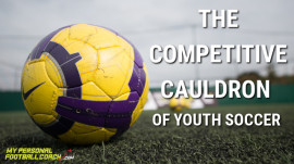 Competitive Cauldron Of Youth Soccer