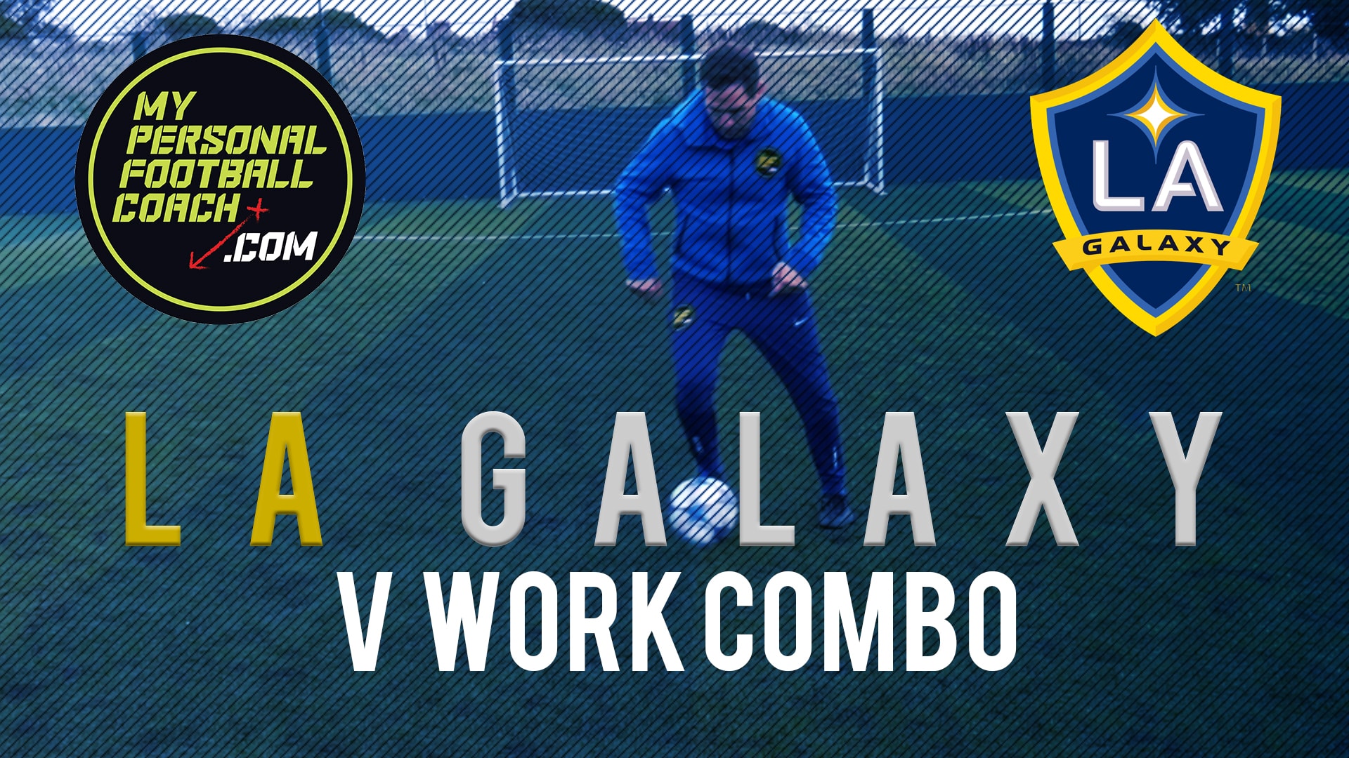 LA Galaxy V work Combo-min - My Personal Football Coach