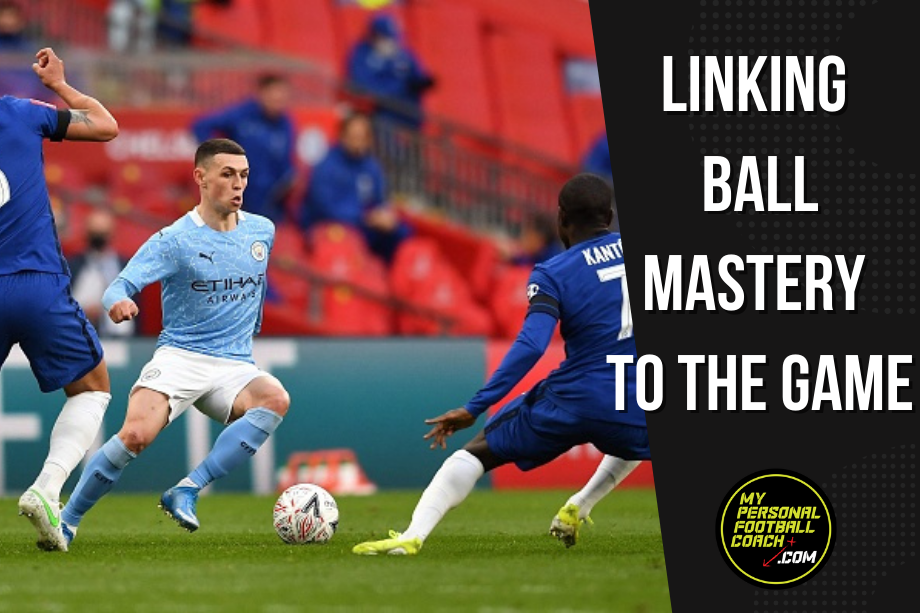 Linking Ball Mastery To The Game