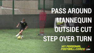 Passing around mannequin with outside cut & step over turn