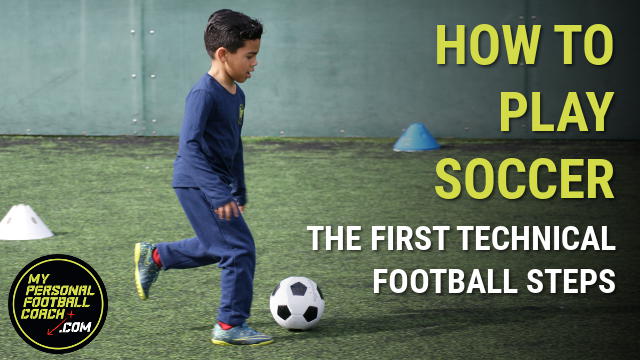 Learn how to play soccer – The first technical football steps