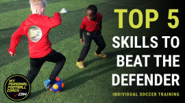 Top 5 Soccer Skills To Beat The Defender