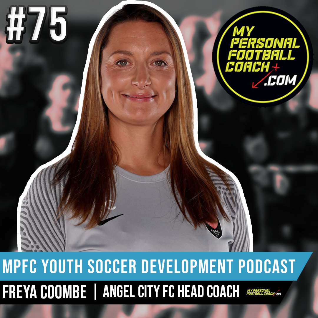 Soccer Player Development Podcast - Episode 75 - Freya Coombe