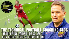 Developing Midfielders Who Can Break Lines and Convention