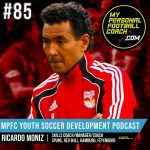 Soccer Player Development Podcast – Episode 85 – Ricardo Moniz