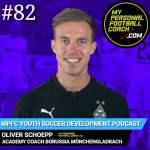 Soccer Player Development Podcast - Episode 82 - Oliver Schoepp